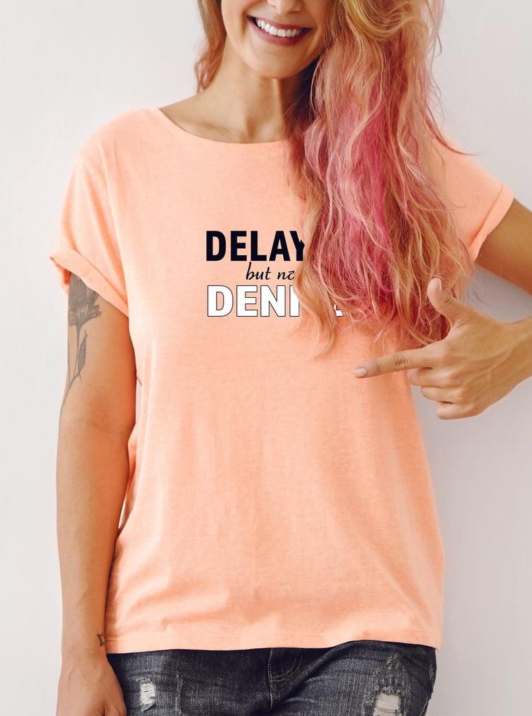 Delayed But Not Denied Tshirt Black Design
